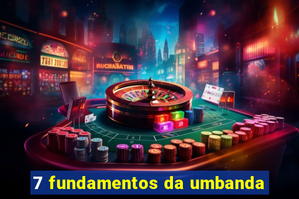 7 fundamentos da umbanda